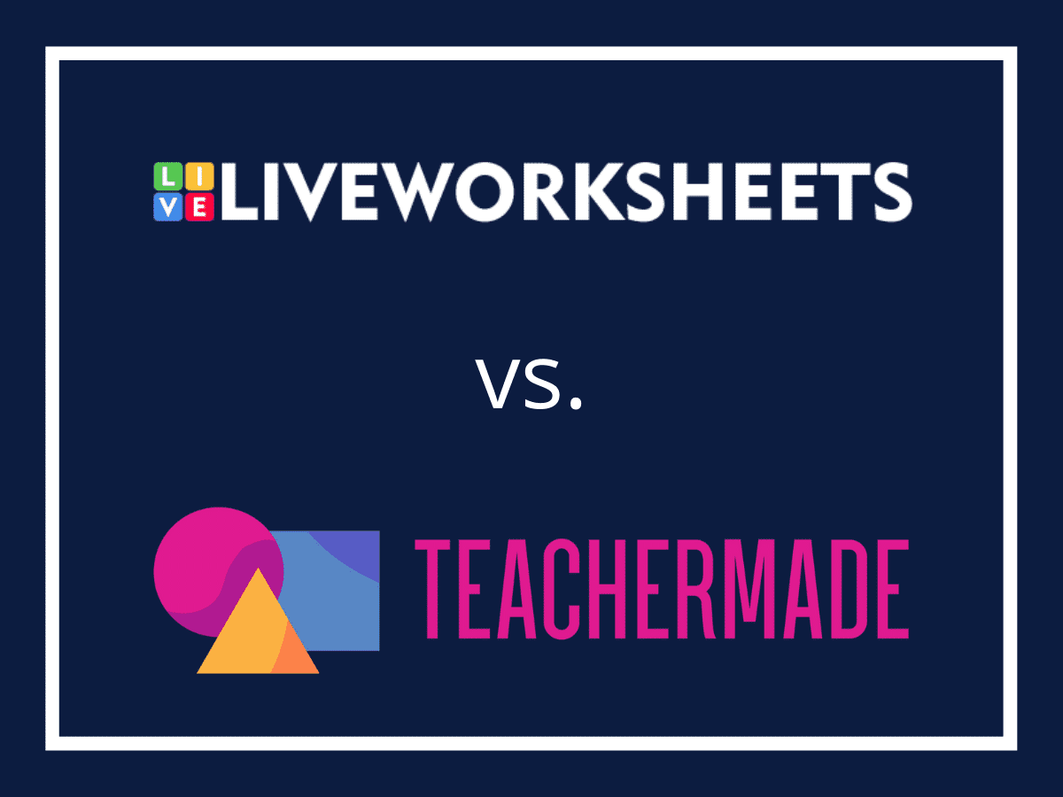 TeacherMade vs. Liveworksheets