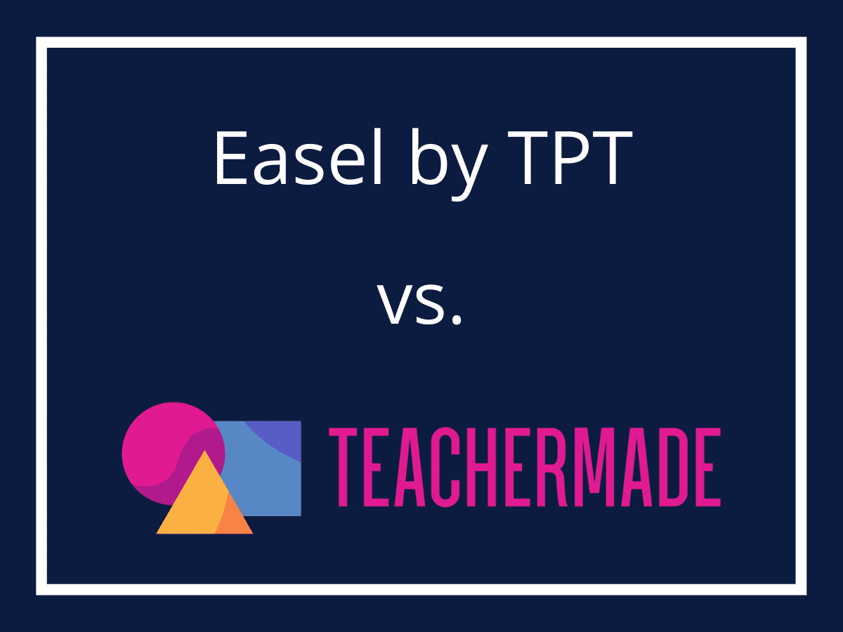 TpT Easel vs TeacherMade Which online worksheet maker is best?